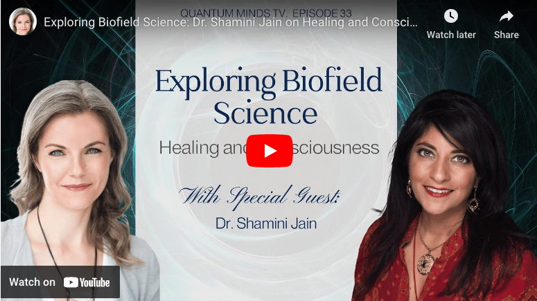 Exploring Biofield Science: Dr. Shamini Jain on Healing and Consciousness